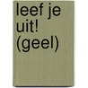 Leef je uit! (geel) by Catherine Alexis