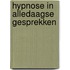 Hypnose in alledaagse gesprekken