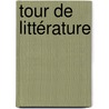 Tour de Littérature door Gerard Stout