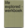 Life Explored - werkboek door Nate Morgan Locke
