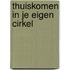 Thuiskomen in je eigen cirkel