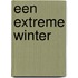 Een extreme winter
