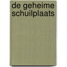 De geheime schuilplaats by Annette van der Plas
