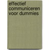 Effectief communiceren voor Dummies by Marty Broustein