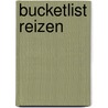 Bucketlist reizen by Marloes de Hooge