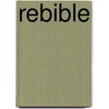 Rebible door Inez van Oord