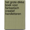 Het grote dikke boek voor fantastisch creatief handletteren door Onbekend