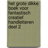 Het grote dikke boek voor fantastisch creatief handletteren deel 2 door Onbekend