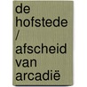 De Hofstede / Afscheid van Arcadië by Yme Kuiper