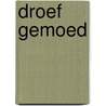 Droef gemoed door Antoine Bodar