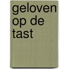Geloven op de tast door Tomas Halik