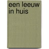 Een leeuw in huis by Abigail Tucker