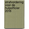 Strafvordering voor de Hulpofficier 2018 door M.G.M. Hoekendijk