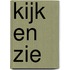 Kijk en zie