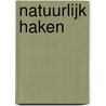 Natuurlijk haken door Maaike van Koert