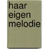 Haar eigen melodie