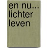 En nu... lichter leven door Bea Kalter