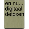 En nu... digitaal detoxen by Bea Kalter