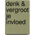 Denk & Vergroot je invloed