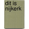 Dit is Nijkerk door Maranke Pater