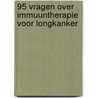 95 vragen over immuuntherapie voor longkanker by R. Cornelissen
