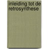 Inleiding tot de retrosynthese door Etienne Jooken