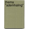 Thema "Ademhaling" door Paul De Leyn