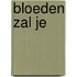 Bloeden zal je