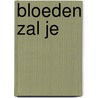 Bloeden zal je door Diana van Hal