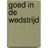 Goed in de wedstrijd