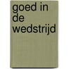 Goed in de wedstrijd door Maarten Westermann