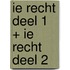 IE recht deel 1 + IE recht deel 2