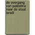 De overgang van Palestina naar de Staat Israël