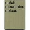 Dutch Mountains DeLuxe by Peter Voskuil