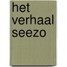 Het verhaal Seezo by J.F.Th. de Beukelaer