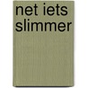 Net iets slimmer door Michiel van Vugt