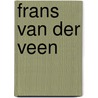 Frans van der Veen door W. van der Beek