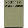 Blockchain Organiseren door Walter Bril