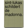 Sint-Lukas schildert de Madonna. by Sven Van Dorst