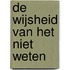 De wijsheid van het niet weten