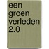 Een groen verleden 2.0