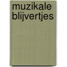 Muzikale Blijvertjes door Joop Van Houten