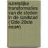 Ruimtelijke transformaties van de steden in de Randstad (12de-20ste eeuw)