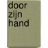 Door Zijn hand