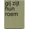 Gij zijt hun roem by P. de Vries