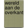 Wereld aan de overkant door Lianne Biemond