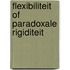Flexibiliteit of paradoxale rigiditeit