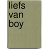 Liefs van Boy by Roald Dahl