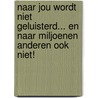 Naar jou wordt niet geluisterd... en naar miljoenen anderen ook niet! door Ton Toutnu