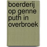 Boerderij Op genne Puth in Overbroek door Lieke Boumans-Willems